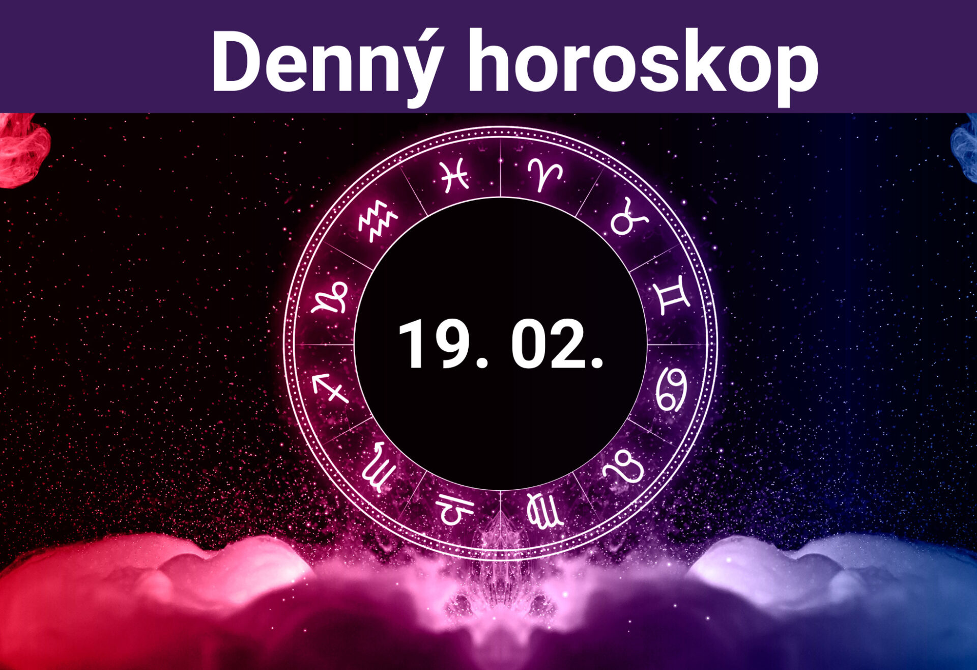 Horoskop na dnes (19. 02. 2024)