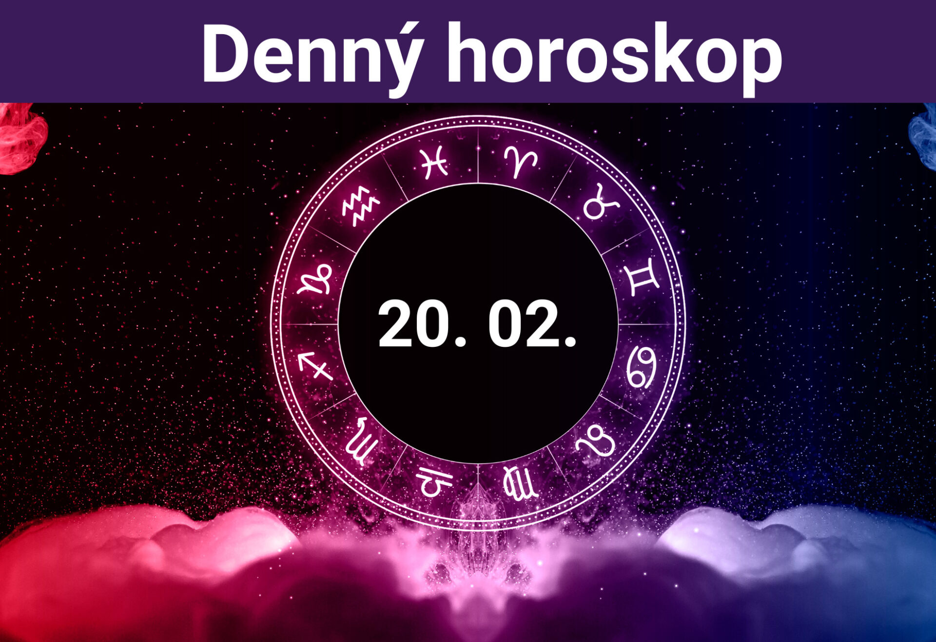 Horoskop na dnes (20. 02. 2024)