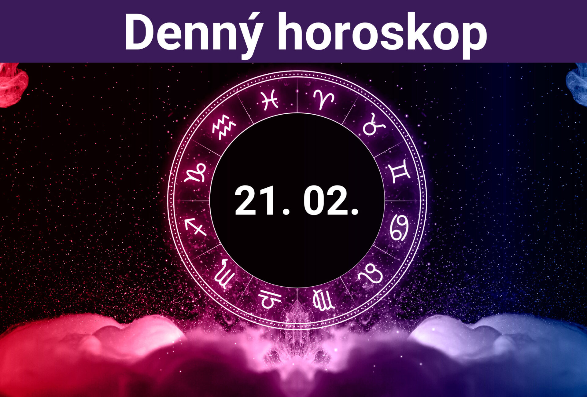 Horoskop na dnes (21. 02. 2024)