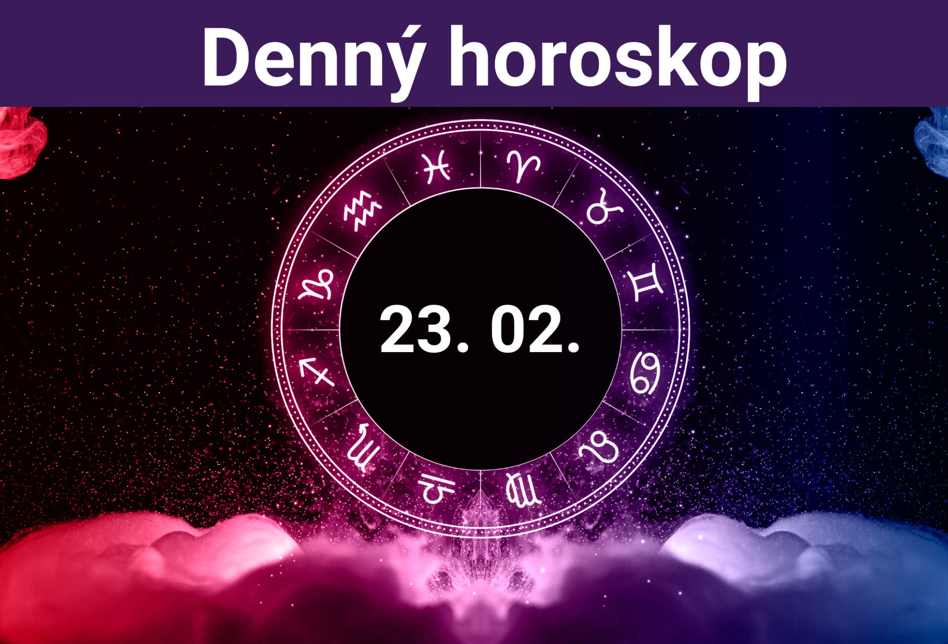 Horoskop na dnes (23. 02. 2024)