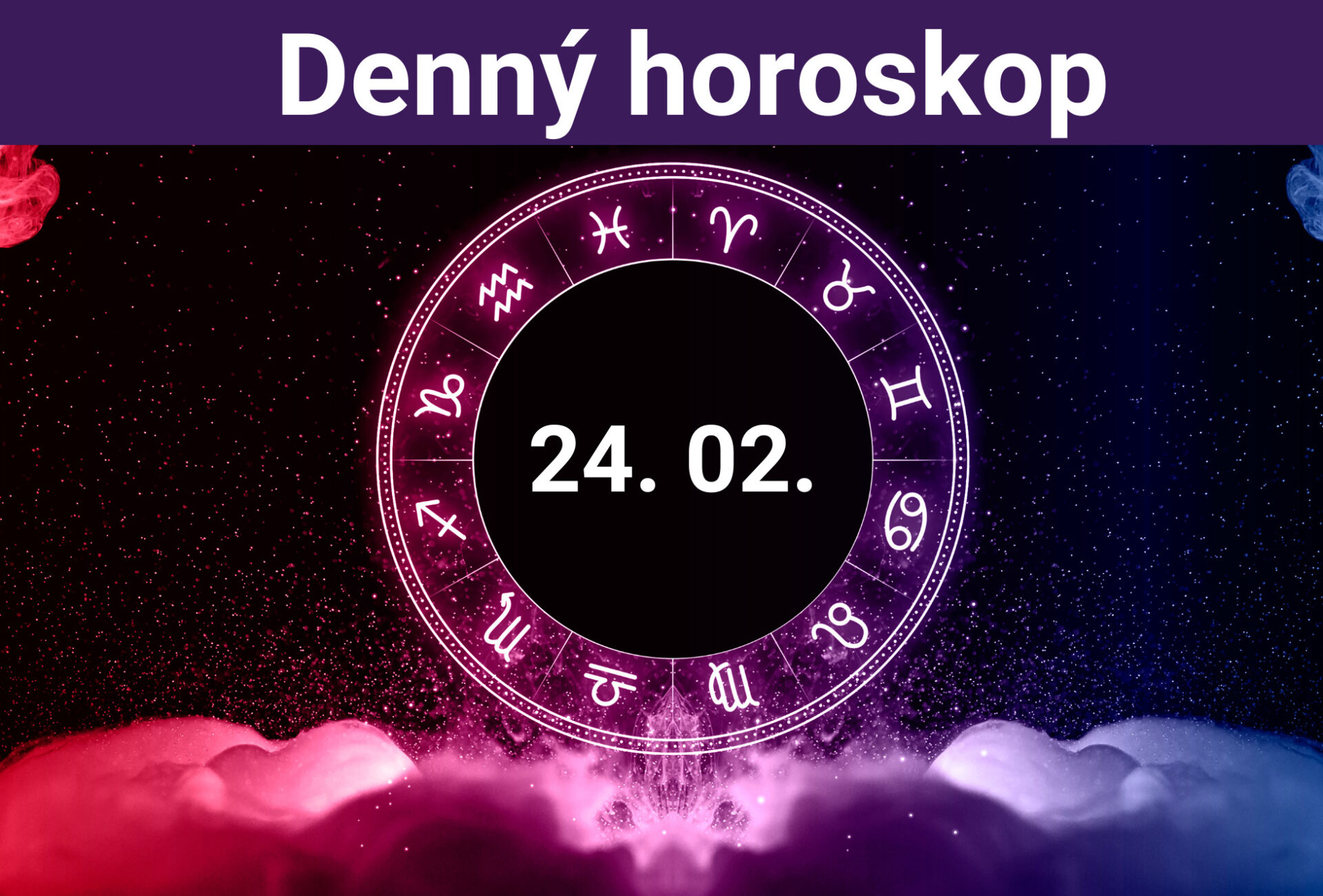 Horoskop na dnes (24. 02. 2024)