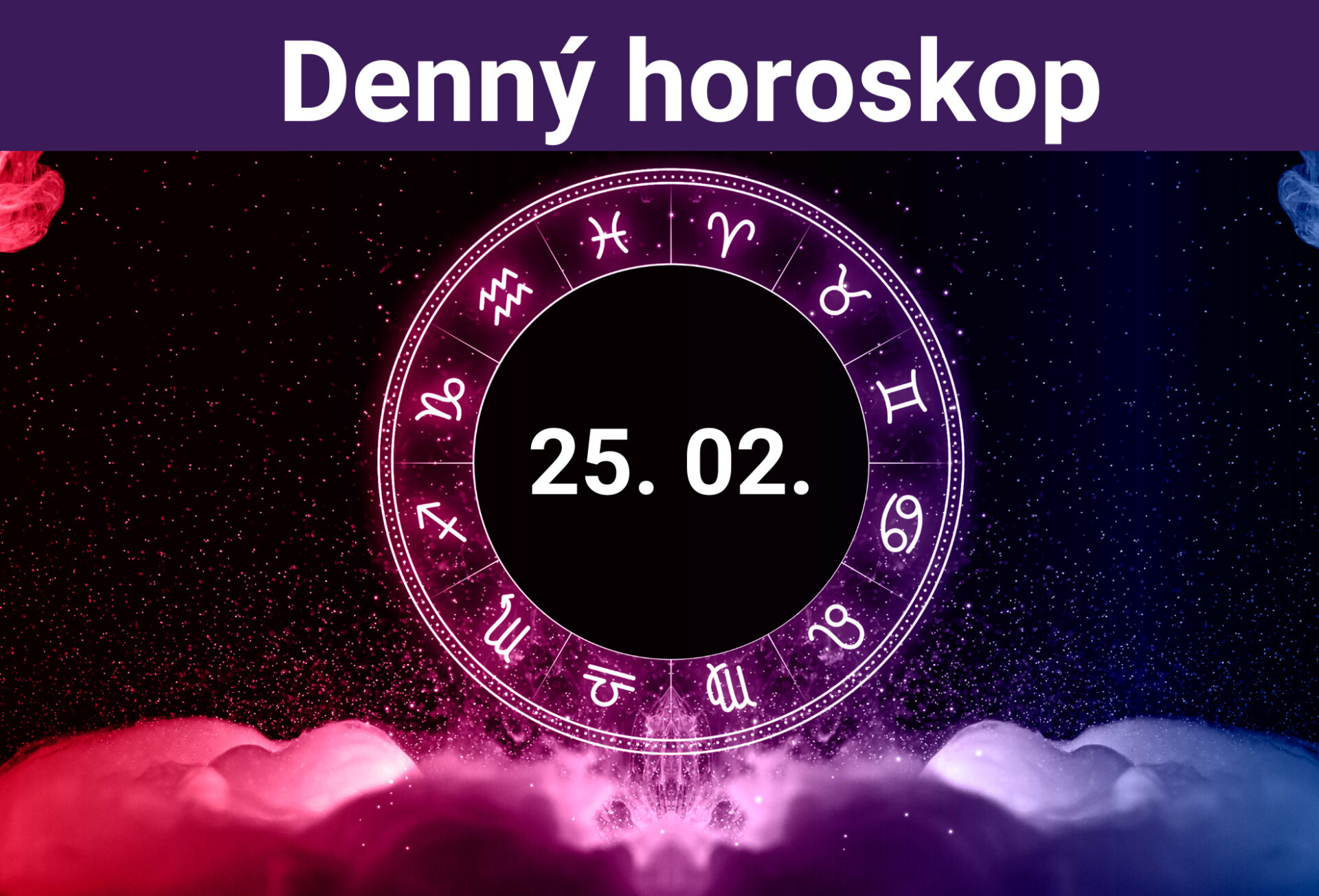 Horoskop na dnes (25. 02. 2024)