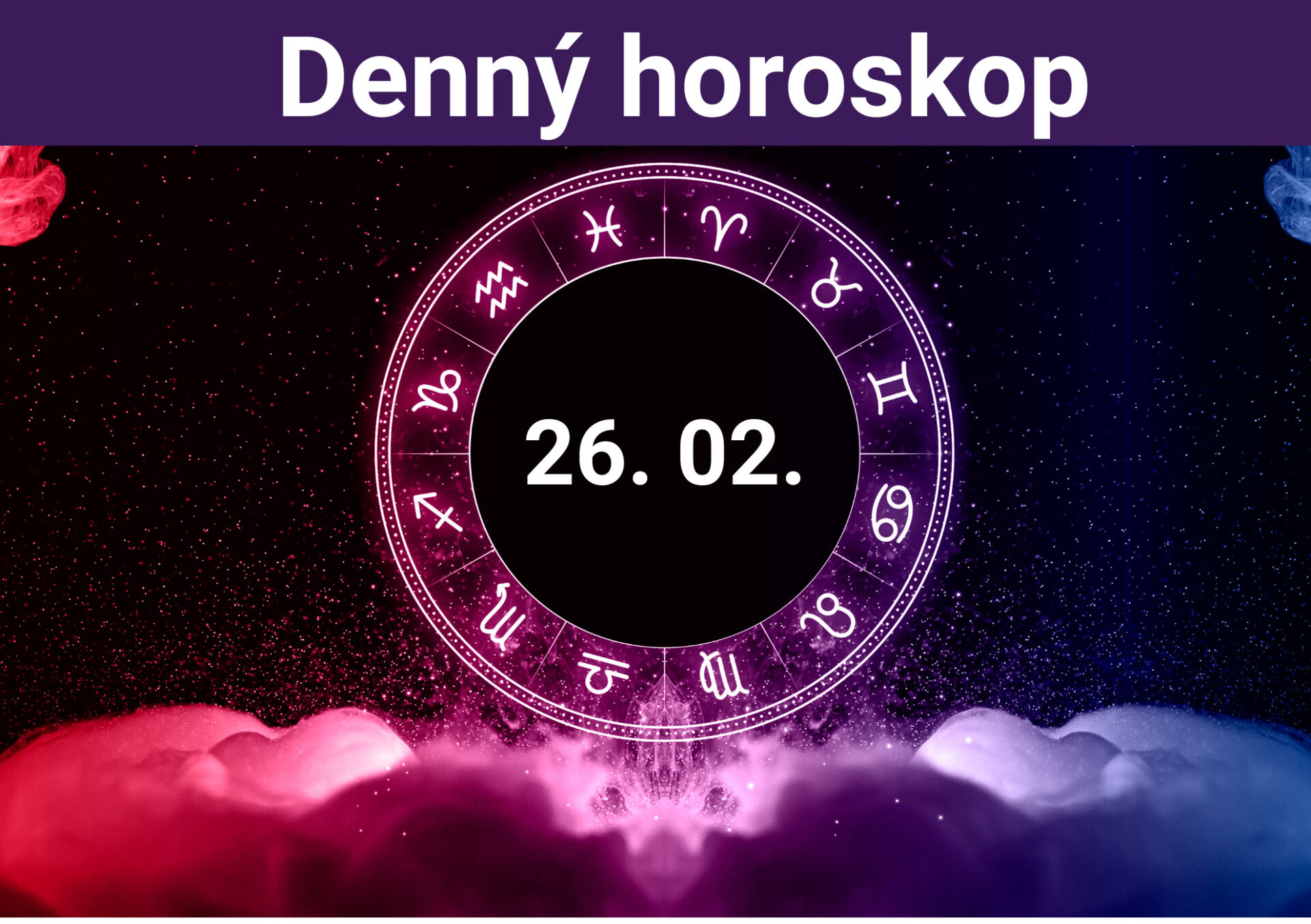 Horoskop na dnes (26. 02. 2024)