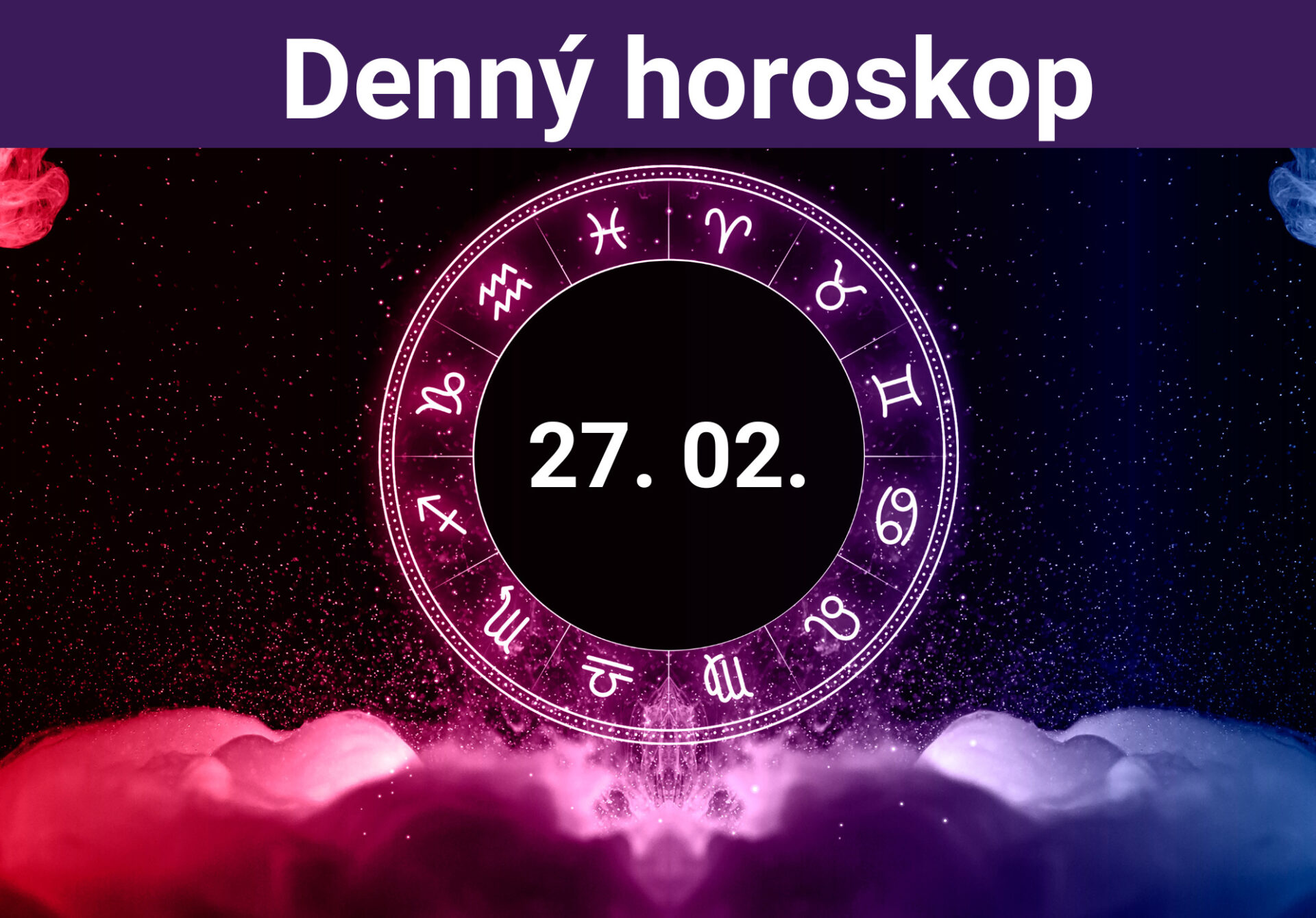 Horoskop na dnes (27. 02. 2024)