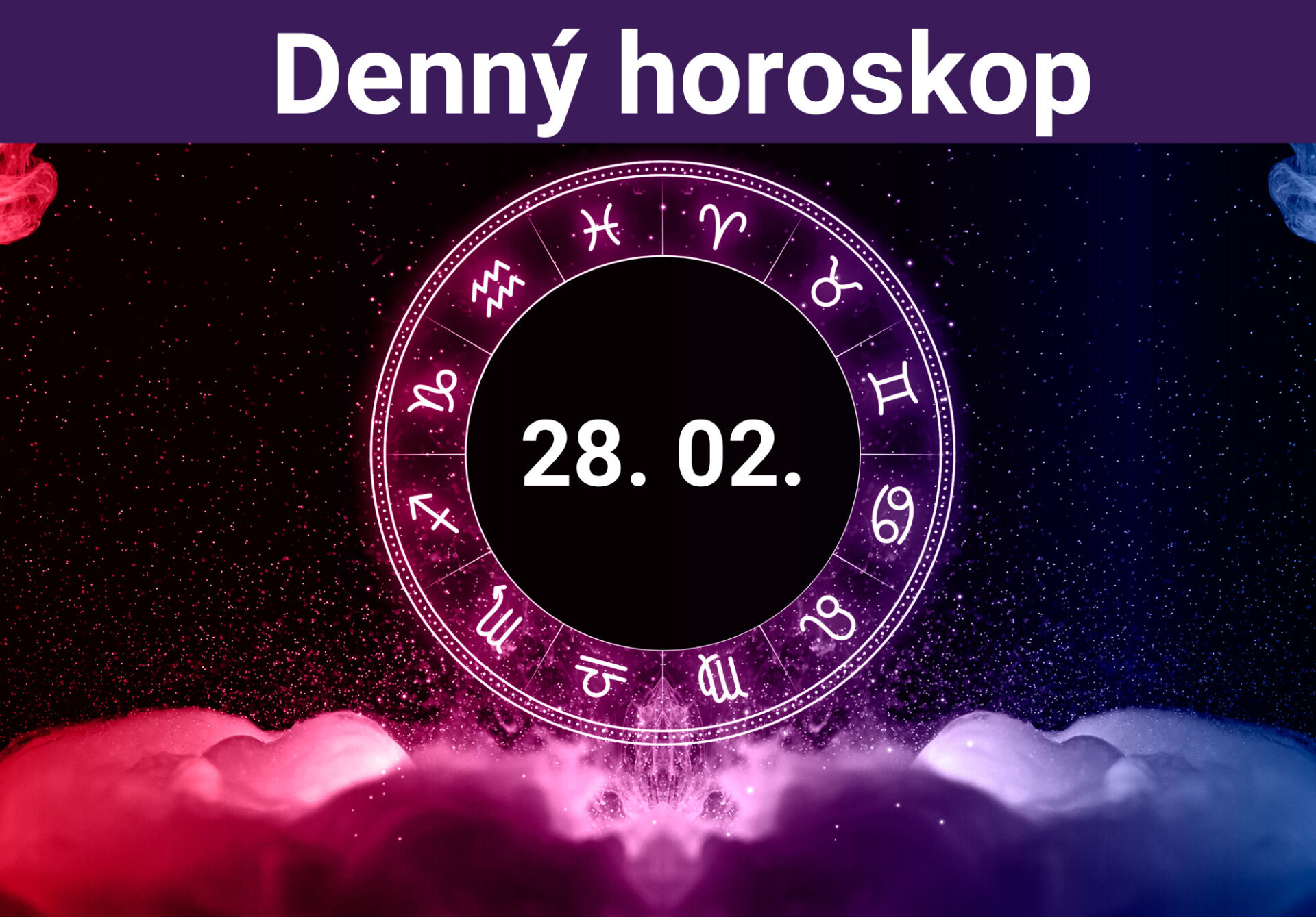 Horoskop na dnes (28. 02. 2024)